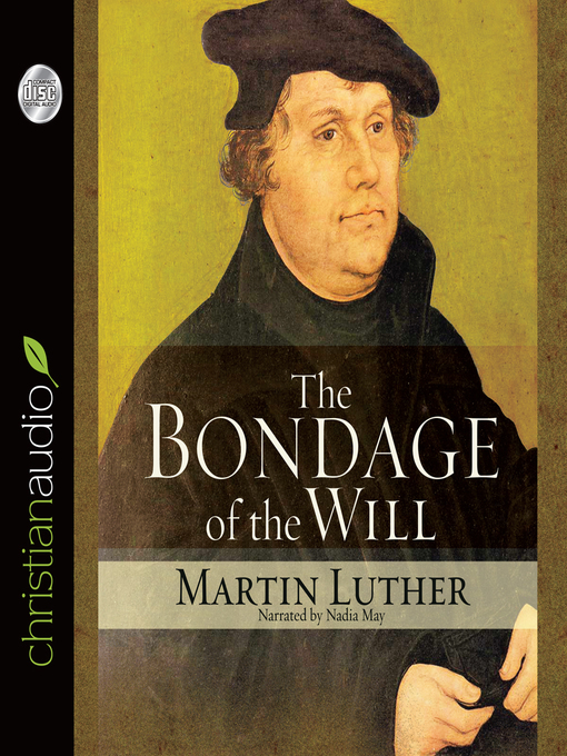 Title details for Bondage of the Will by Martin Luther - Available